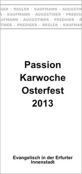 Faltblatt "Passion, Karwoche, Ostern 2013"